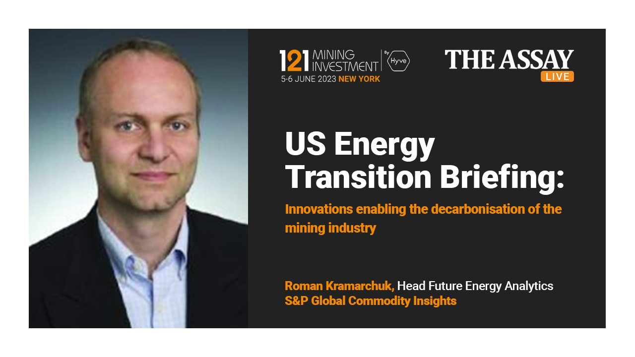 US Energy Transition Briefing: Innovations Enabling the Decarbonisation of the Mining Industry - Roman Kramarchuk, S&P Global Commodity Insights